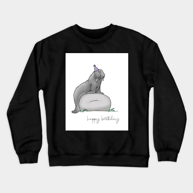 Walrus - Happy Birthday Crewneck Sweatshirt by trippyart